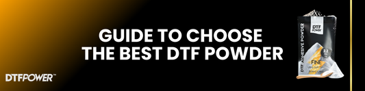 Complete Guide to Choosing the Best Powder for Your DTF Printer
