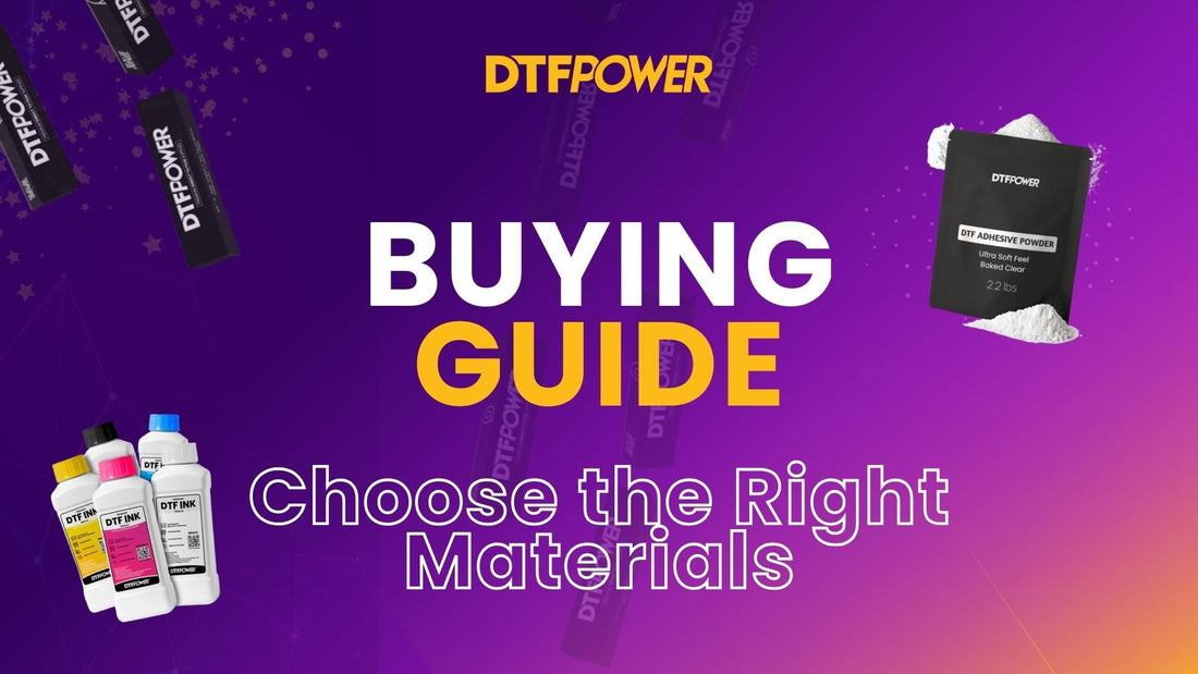 Buying Guide: How to Choose the Right Materials for DTF Printing